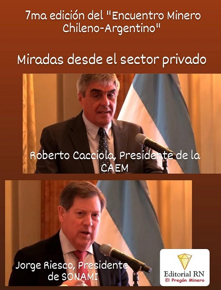 7ma edición del “Encuentro Minero Chileno-Argentino”  Miradas desde el sector privado (SONAMI/CAEM)